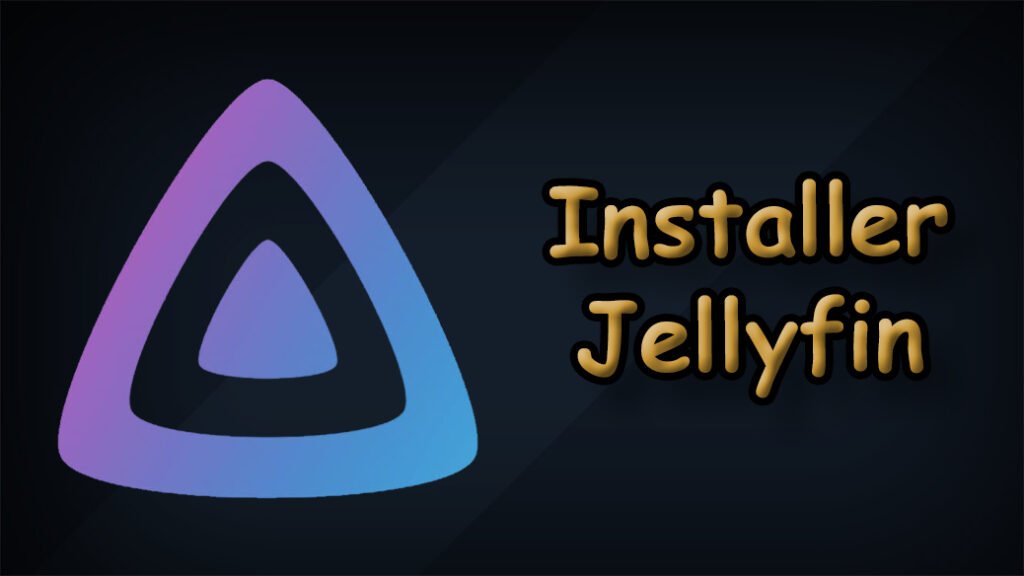 Comment installer Jellyfin sur Ubuntu / Debian