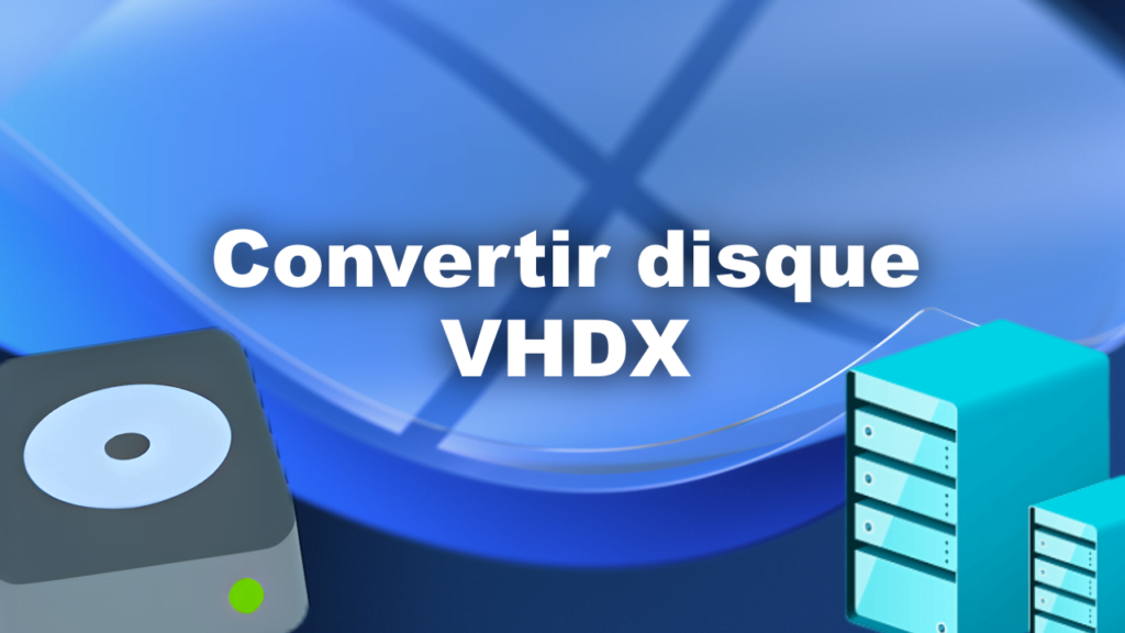 HyperV convertir un disque VHDX dynamique en fixe